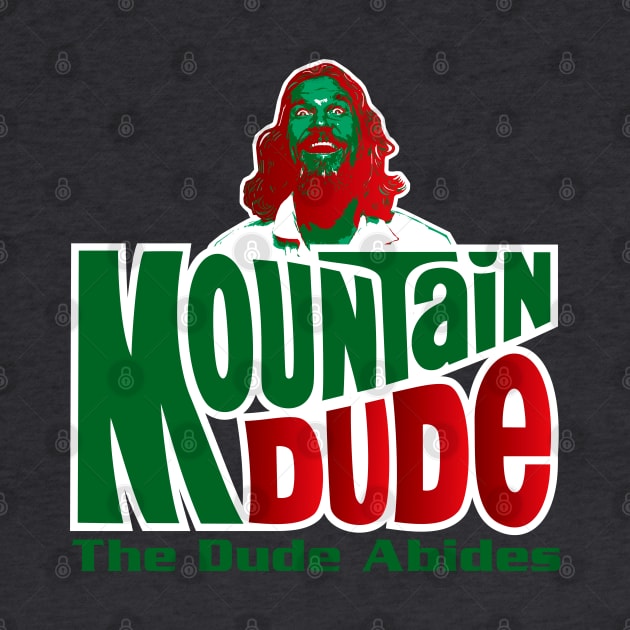 Mountain Dude Abides by Alema Art